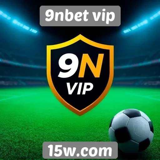 Como 9nbet vip se destaca entre concorrentes